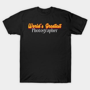 World's Greatest Photographer! T-Shirt